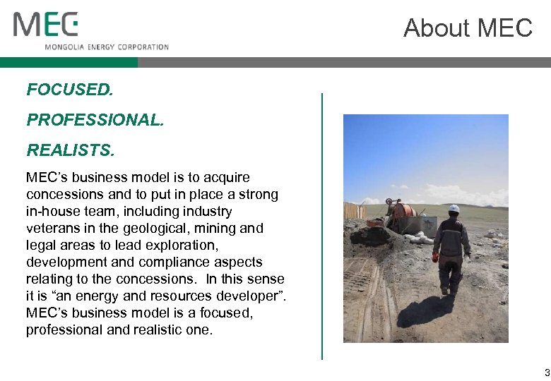 About MEC FOCUSED. PROFESSIONAL. REALISTS. MEC’s business model is to acquire concessions and to
