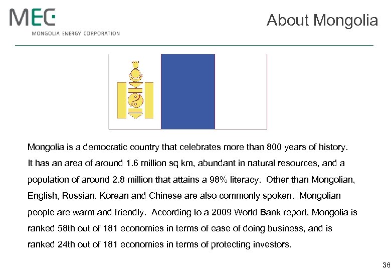 About Mongolia is a democratic country that celebrates more than 800 years of history.