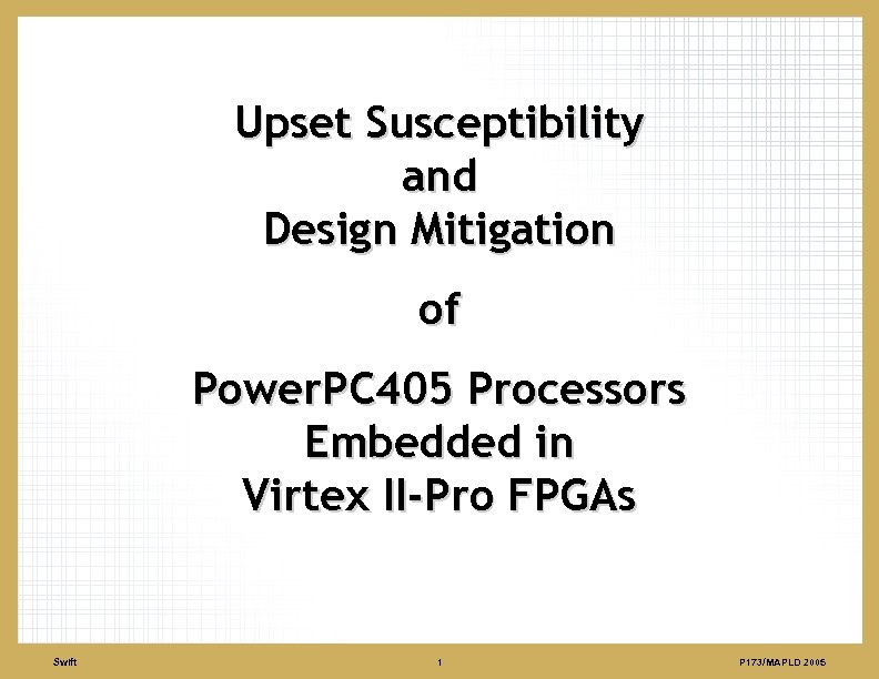 Upset Susceptibility and Design Mitigation of Power. PC 405 Processors Embedded in Virtex II-Pro