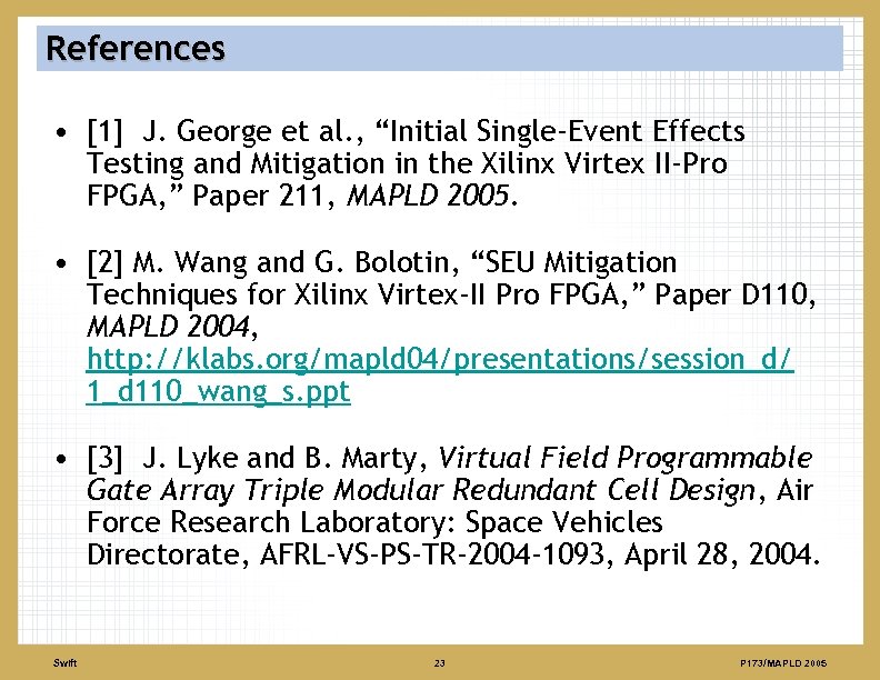 References • [1] J. George et al. , “Initial Single-Event Effects Testing and Mitigation