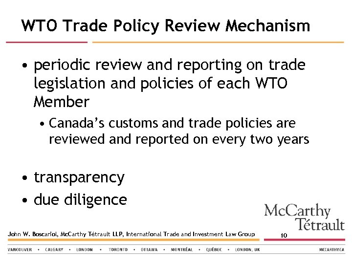 WTO Trade Policy Review Mechanism • periodic review and reporting on trade legislation and