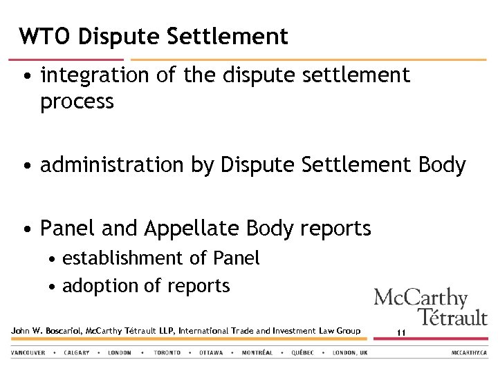 WTO Dispute Settlement • integration of the dispute settlement process • administration by Dispute