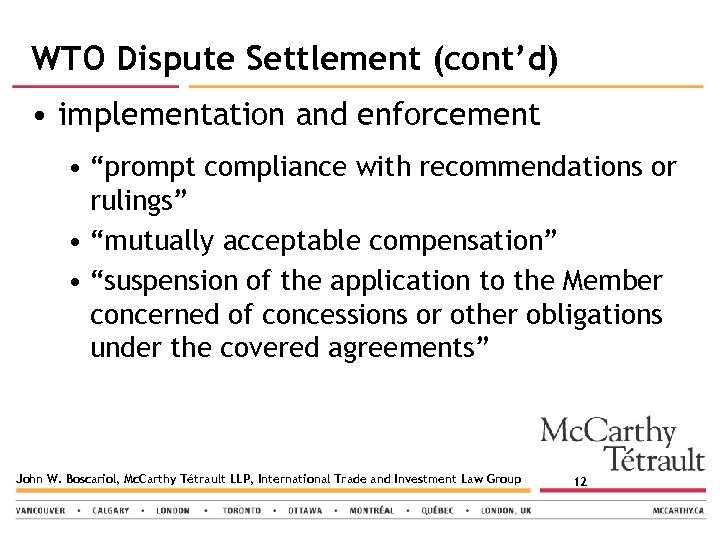 WTO Dispute Settlement (cont’d) • implementation and enforcement • “prompt compliance with recommendations or