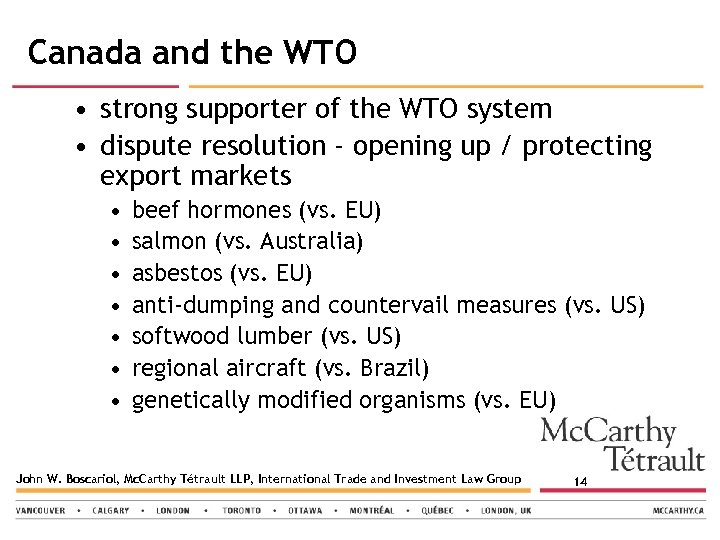 Canada and the WTO • strong supporter of the WTO system • dispute resolution