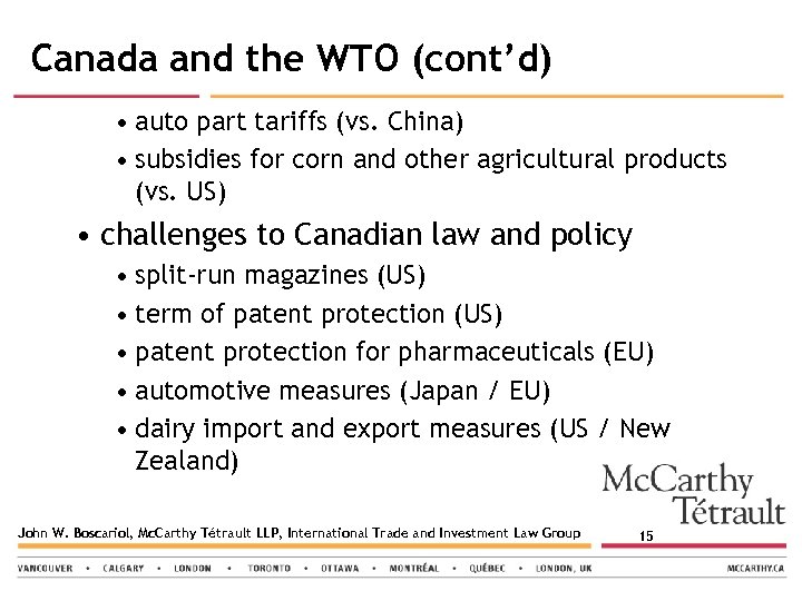 Canada and the WTO (cont’d) • auto part tariffs (vs. China) • subsidies for