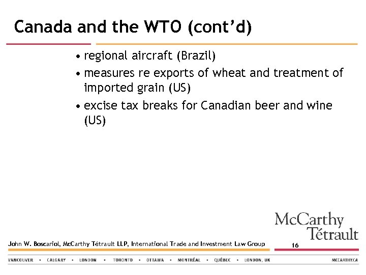 Canada and the WTO (cont’d) • regional aircraft (Brazil) • measures re exports of