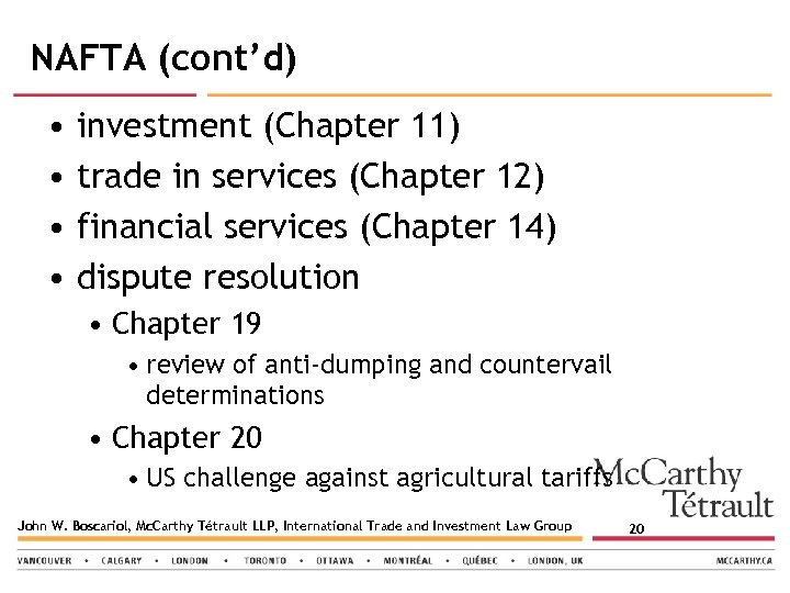 NAFTA (cont’d) • • investment (Chapter 11) trade in services (Chapter 12) financial services