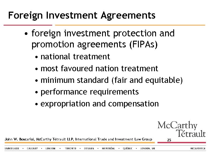 Foreign Investment Agreements • foreign investment protection and promotion agreements (FIPAs) • national treatment