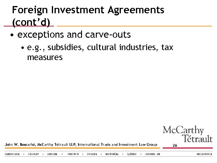 Foreign Investment Agreements (cont’d) • exceptions and carve-outs • e. g. , subsidies, cultural