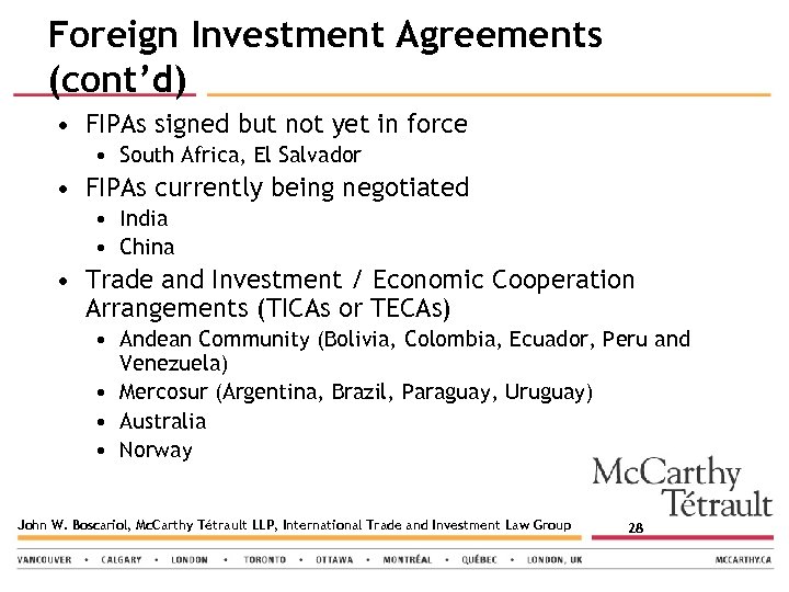 Foreign Investment Agreements (cont’d) • FIPAs signed but not yet in force • South