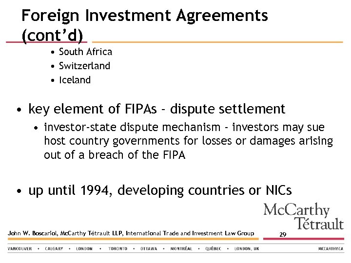 Foreign Investment Agreements (cont’d) • South Africa • Switzerland • Iceland • key element