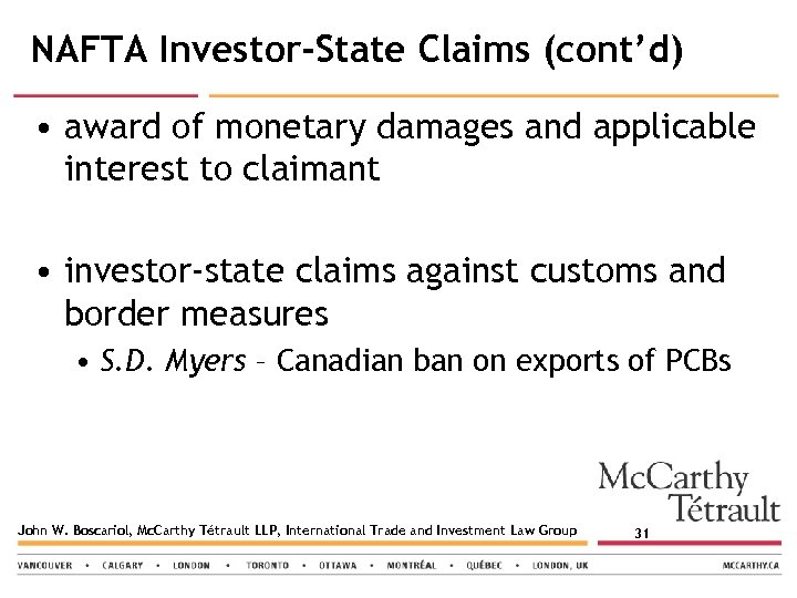 NAFTA Investor-State Claims (cont’d) • award of monetary damages and applicable interest to claimant