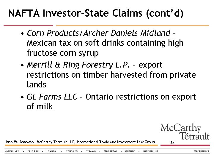 NAFTA Investor-State Claims (cont’d) • Corn Products/Archer Daniels Midland – Mexican tax on soft