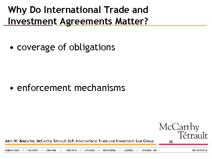 Why Do International Trade and Investment Agreements Matter? • coverage of obligations • enforcement