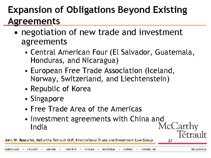 Expansion of Obligations Beyond Existing Agreements • negotiation of new trade and investment agreements