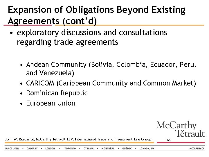 Expansion of Obligations Beyond Existing Agreements (cont’d) • exploratory discussions and consultations regarding trade
