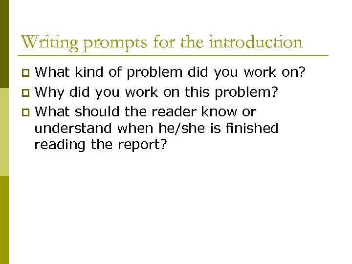 Writing prompts for the introduction What kind of problem did you work on? p