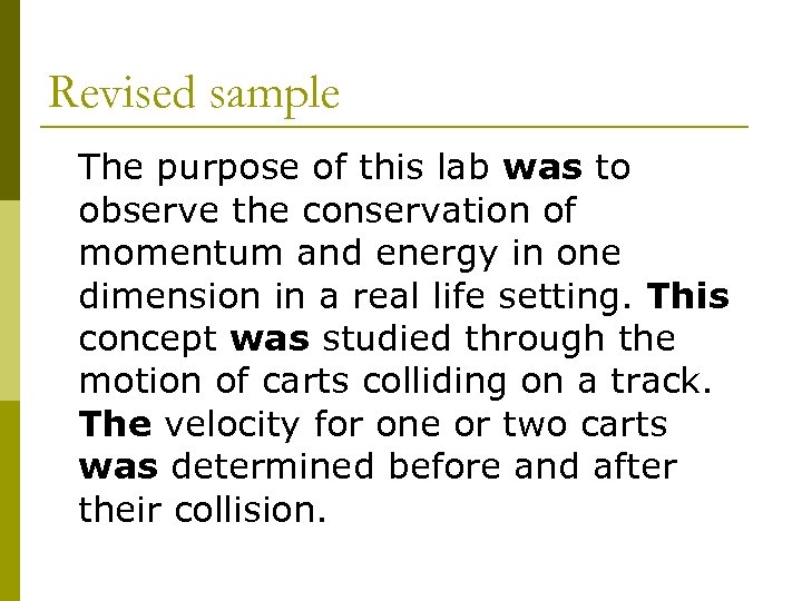 Revised sample The purpose of this lab was to observe the conservation of momentum