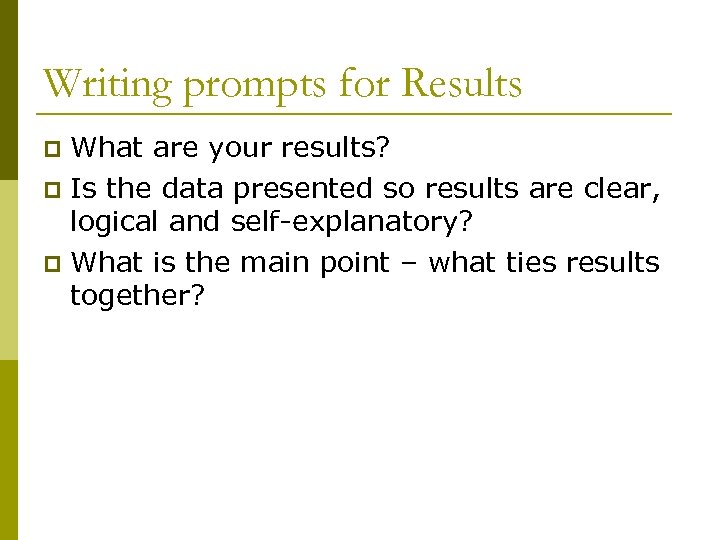 Writing prompts for Results What are your results? p Is the data presented so