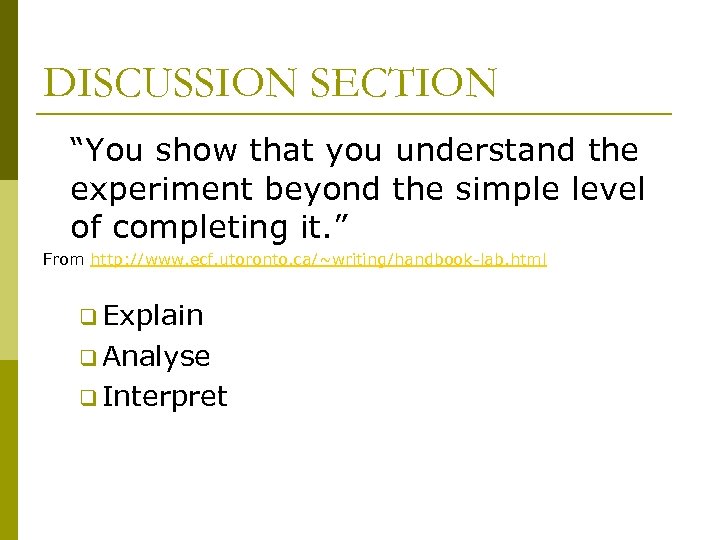 DISCUSSION SECTION “You show that you understand the experiment beyond the simple level of