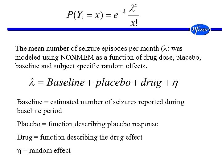 The mean number of seizure episodes per month (λ) was modeled using NONMEM as