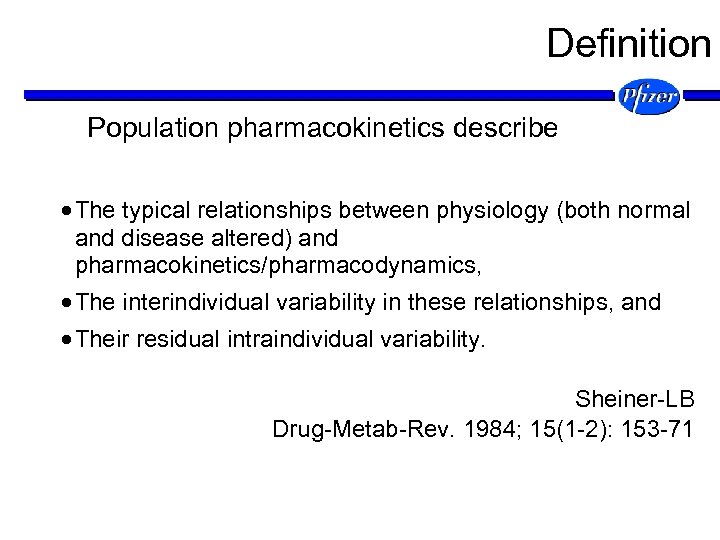 Definition Population pharmacokinetics describe · The typical relationships between physiology (both normal and disease