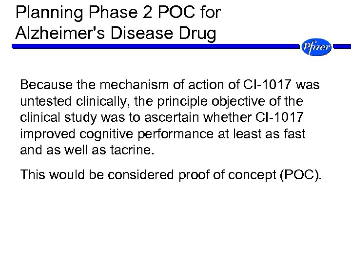 Planning Phase 2 POC for Alzheimer's Disease Drug Because the mechanism of action of