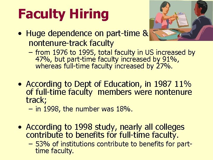 Faculty Hiring • Huge dependence on part-time & nontenure-track faculty – from 1976 to