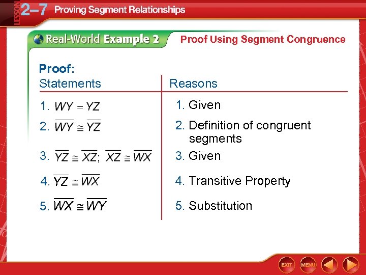 Proof Using Segment Congruence Proof: Statements Reasons 1. Given 2. Definition of congruent segments