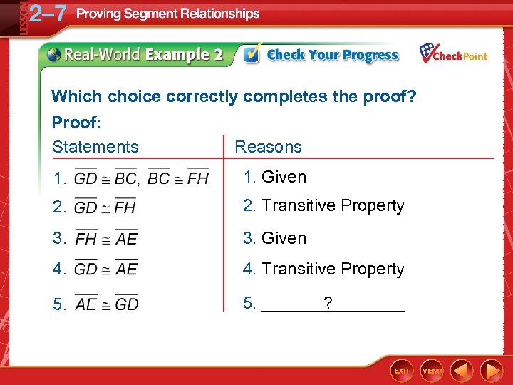 Which choice correctly completes the proof? Proof: Statements Reasons 1. Given 2. Transitive Property
