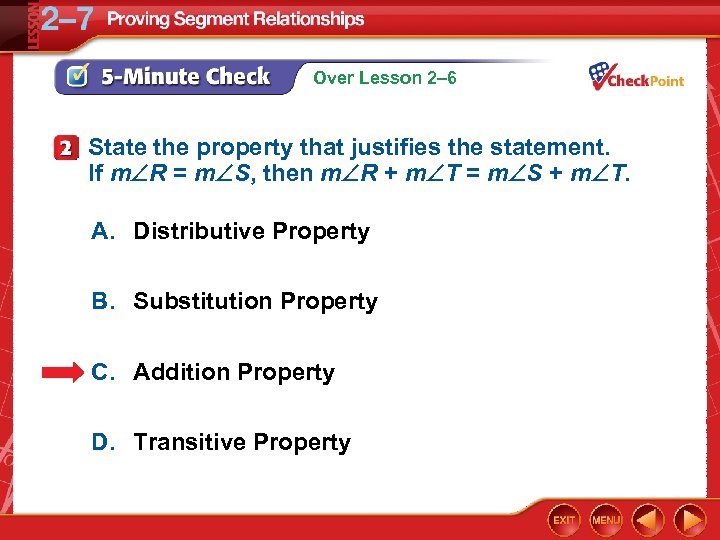 Over Lesson 2– 6 State the property that justifies the statement. If m R