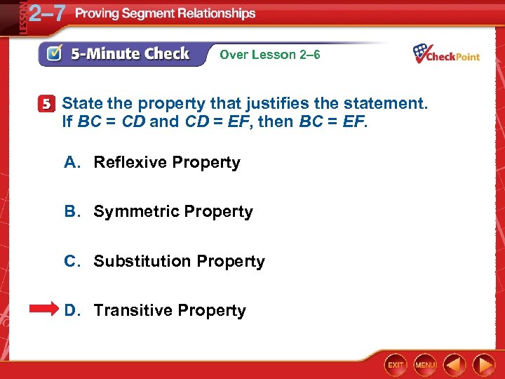 Over Lesson 2– 6 State the property that justifies the statement. If BC =