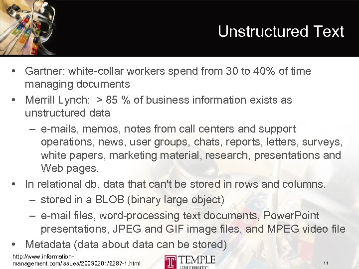 Unstructured Text • Gartner: white-collar workers spend from 30 to 40% of time managing