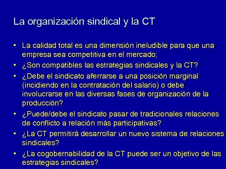 La organización sindical y la CT • La calidad total es una dimensión ineludible