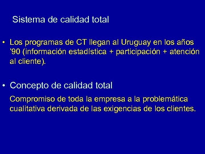 Sistema de calidad total • Los programas de CT llegan al Uruguay en los