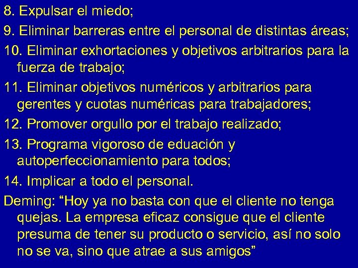 8. Expulsar el miedo; 9. Eliminar barreras entre el personal de distintas áreas; 10.