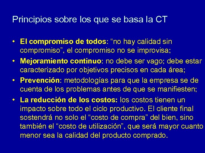 Principios sobre los que se basa la CT • El compromiso de todos: “no