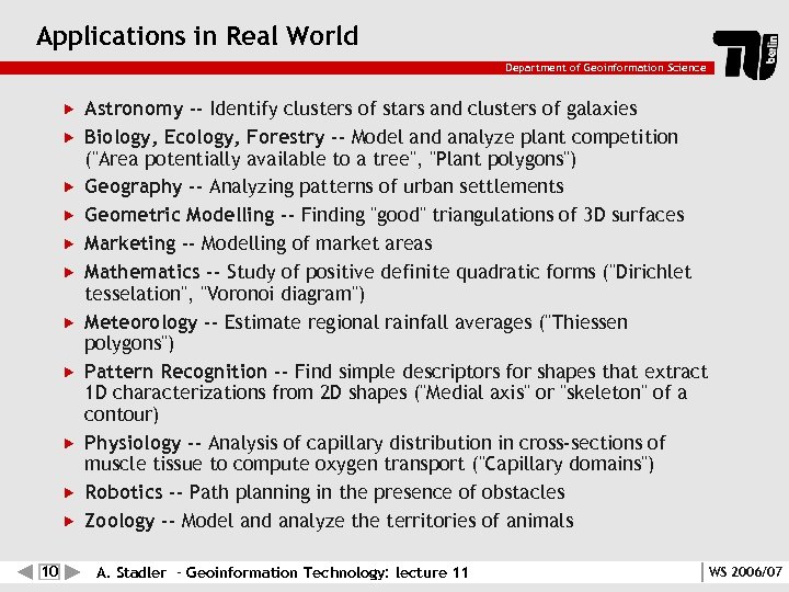 Applications in Real World Department of Geoinformation Science 10 Astronomy -- Identify clusters of