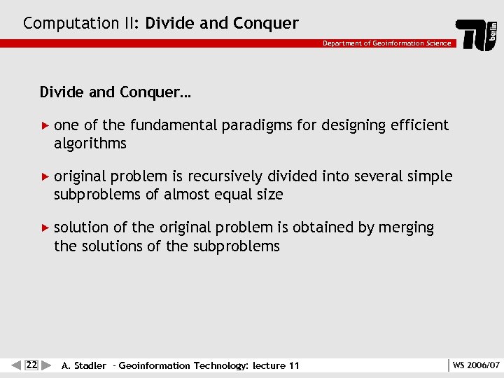 Computation II: Divide and Conquer Department of Geoinformation Science Divide and Conquer… one of
