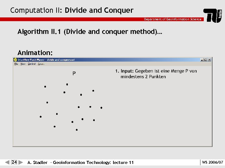 Computation II: Divide and Conquer Department of Geoinformation Science Algorithm II. 1 (Divide and