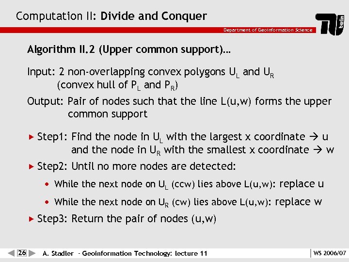 Computation II: Divide and Conquer Department of Geoinformation Science Algorithm II. 2 (Upper common
