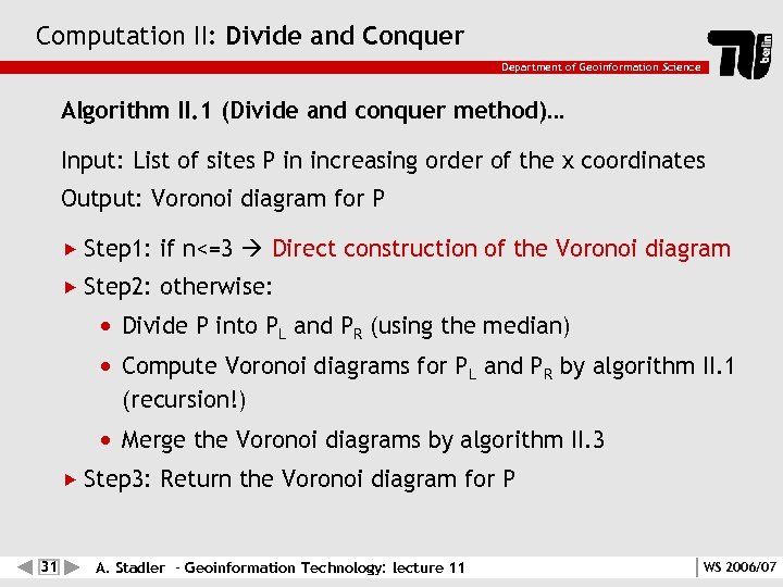 Computation II: Divide and Conquer Department of Geoinformation Science Algorithm II. 1 (Divide and