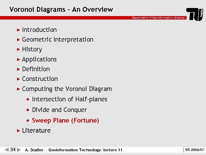 Voronoi Diagrams – An Overview Department of Geoinformation Science Introduction Geometric Interpretation History Applications