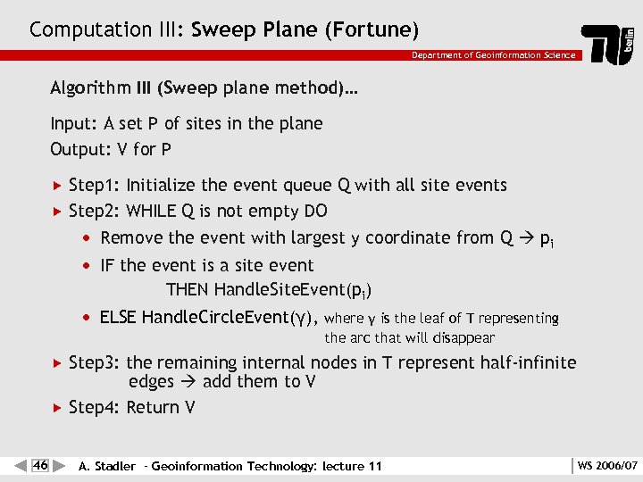 Computation III: Sweep Plane (Fortune) Department of Geoinformation Science Algorithm III (Sweep plane method)…