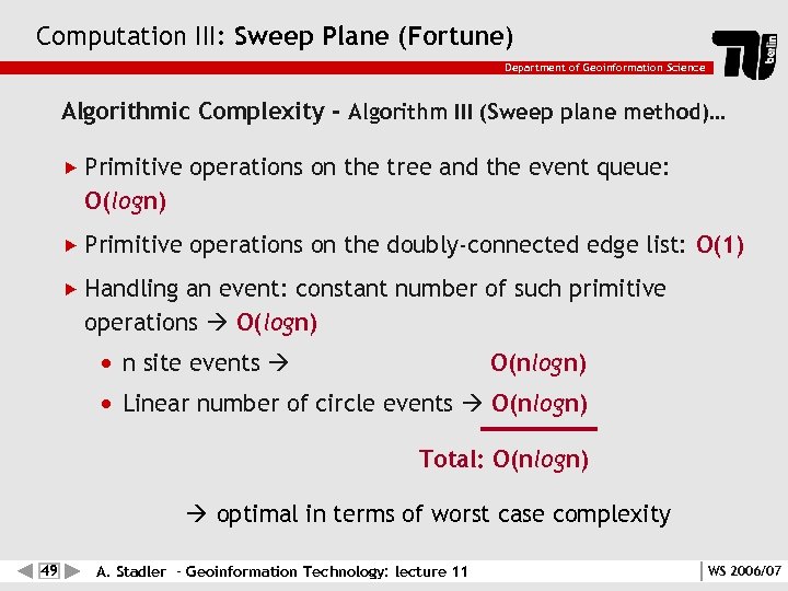 Computation III: Sweep Plane (Fortune) Department of Geoinformation Science Algorithmic Complexity - Algorithm III