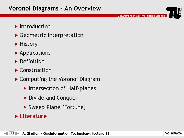 Voronoi Diagrams – An Overview Department of Geoinformation Science Introduction Geometric Interpretation History Applications