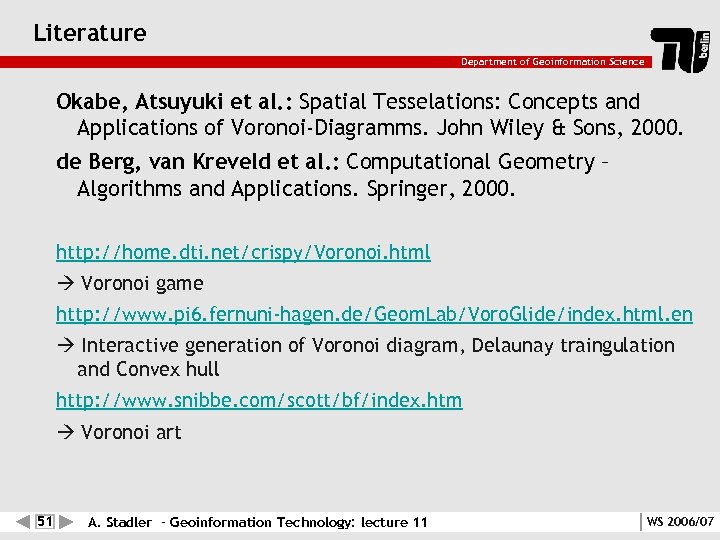 Literature Department of Geoinformation Science Okabe, Atsuyuki et al. : Spatial Tesselations: Concepts and