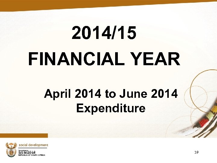 2014/15 FINANCIAL YEAR April 2014 to June 2014 Expenditure 3/16/2018 39 