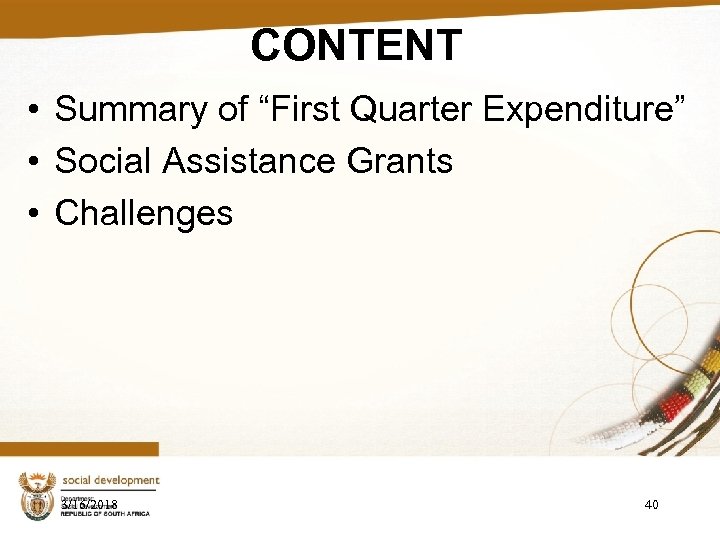 CONTENT • Summary of “First Quarter Expenditure” • Social Assistance Grants • Challenges 3/16/2018