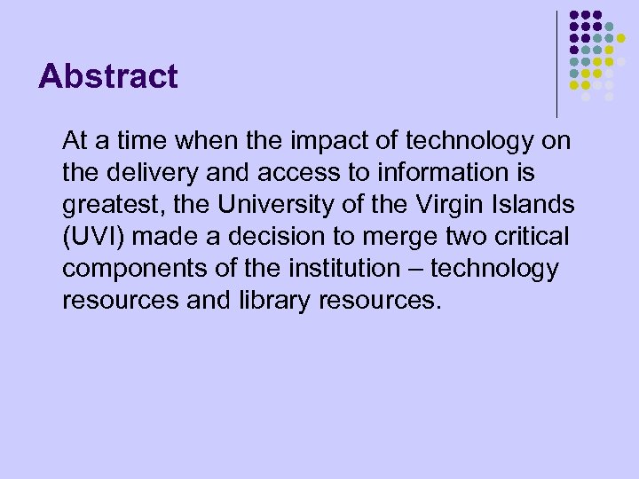 Abstract At a time when the impact of technology on the delivery and access